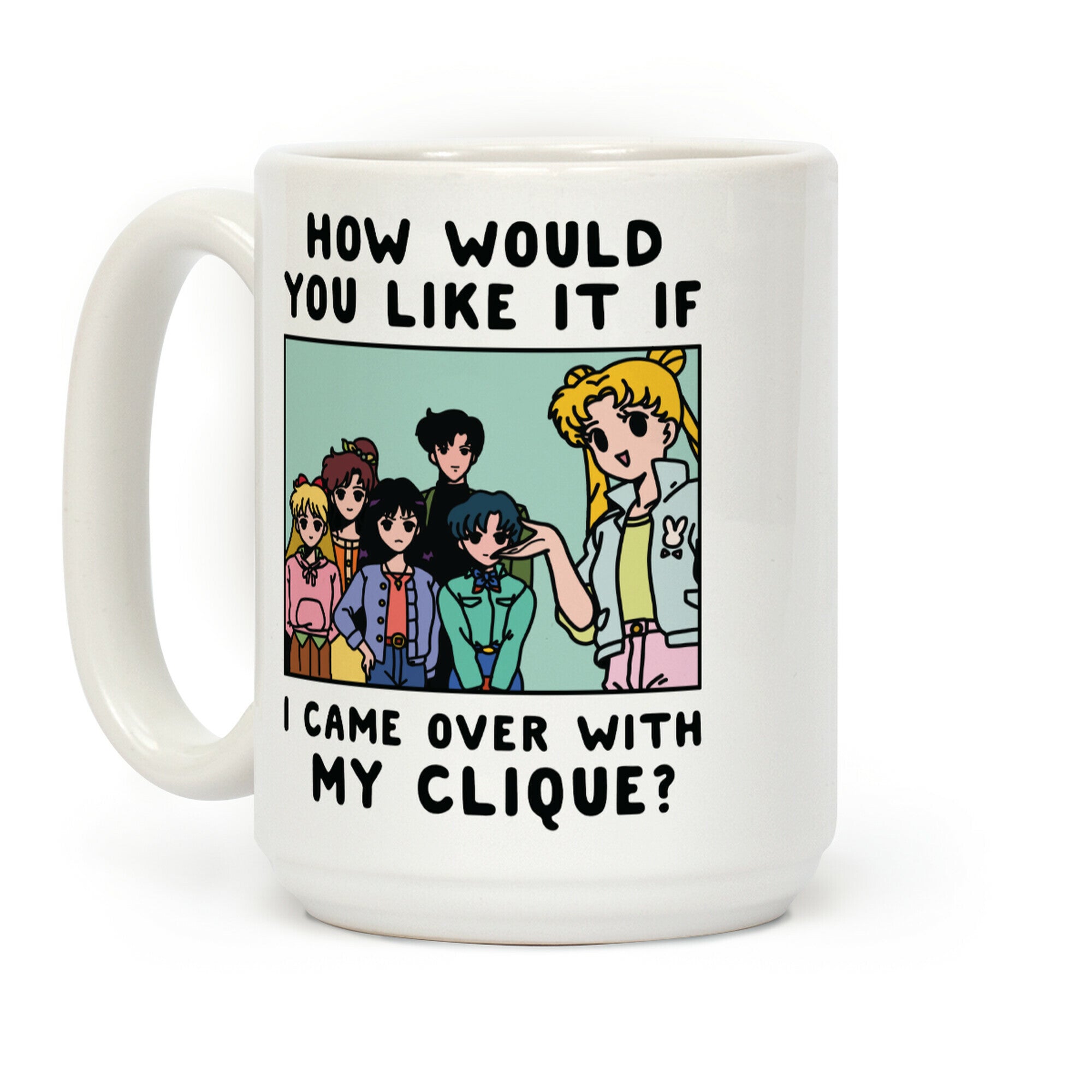 How Would You Like It If I Came Over With My Clique Usagi Coffee Mug